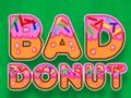 Гульня Bad пончык  онлайн