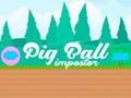 Гульня Pig Ball Самазванец  онлайн