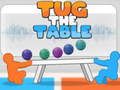 Гульня Tug The Table Арыгінал  онлайн