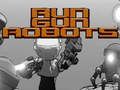 Гульня Запусціце Gun Robots  онлайн