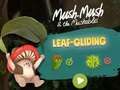 Гульня Mush-Mush і Mushables Leaf Gliding  онлайн