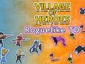 Гульня Вёска герояў: Roguelike TD онлайн