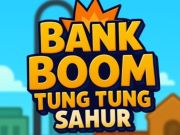 Гульня Bank Boom Tung Tung Sahur онлайн