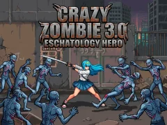 Гульня Crazy Zombie 3.0 Eschatology Hero онлайн