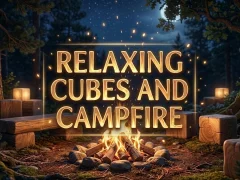 Гульня Relaxing Cubes and Campfire онлайн