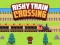 Гульня Risky Train Crossing онлайн