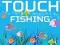 Гульня Touch Fishing онлайн