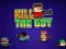 Гульня Kill The Guy онлайн