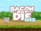 Гульня Bacon May Die онлайн