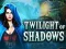 Гульня Twilight of Shadows онлайн