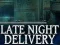 Гульня Late Night Delivery онлайн