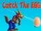 Гульня Catch The EGG онлайн