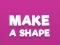 Гульня Make A Shape онлайн