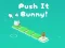Гульня Push It Bunny онлайн