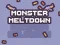 Гульня Monster Meltdown онлайн