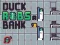Гульня Duck Robs a Bank онлайн