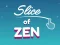 Гульня Slice of Zen онлайн