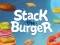 Гульня Stack The Burger онлайн