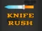 Гульня Knife Rush онлайн