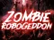 Гульня Zombie Robogeddon онлайн