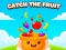 Гульня Catch the Fruit онлайн