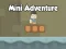 Гульня Mini Adventure онлайн