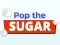 Гульня Pop The Sugar онлайн