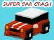 Гульня Super Car Crash онлайн