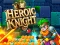 Гульня Heroic Knight онлайн
