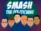 Гульня Smash the Politicians онлайн