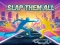 Гульня Slap Them All онлайн