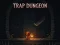 Гульня Trap Dungeon онлайн