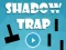 Гульня Shadow Trap онлайн