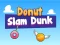 Гульня Donut Slam Dunk онлайн