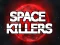 Гульня Space Killers онлайн