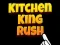 Гульня Kitchen King Rush онлайн