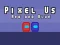 Гульня Pixel Us Red and Blue онлайн