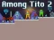 Гульня Among Tito 2 онлайн