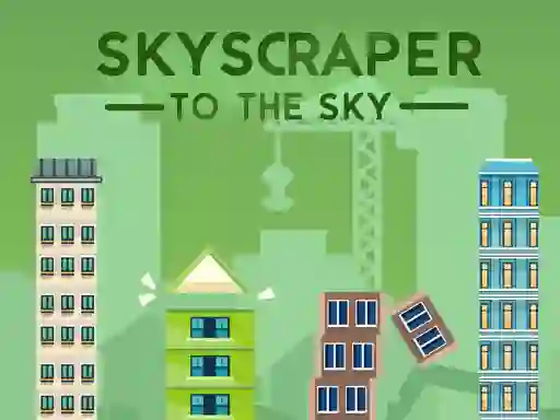 Гульня Skyscraper to the Sky онлайн