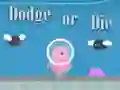Гульня Dodge Or Die онлайн
