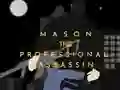 Гульня Mason the Professional Assassin онлайн