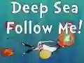 Гульня Deep Sea Follow Me! онлайн