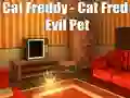 Гульня Cat Freddy - Cat Fred Evil Pet онлайн