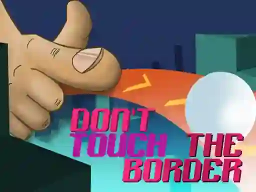 Гульня Don't Touch The Border онлайн