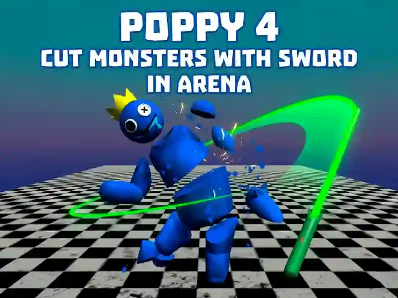 Гульня Poppy 4: Cut Monsters With Sword In Arena! онлайн
