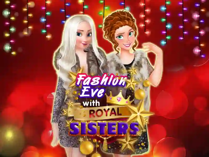 Гульня Fashion Eve with Royal Sisters онлайн