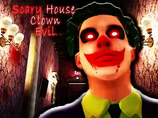 Гульня Scary House Clown Evil онлайн