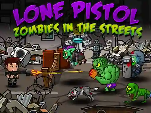 Гульня Lone Pistol: Zombies In The Streets онлайн