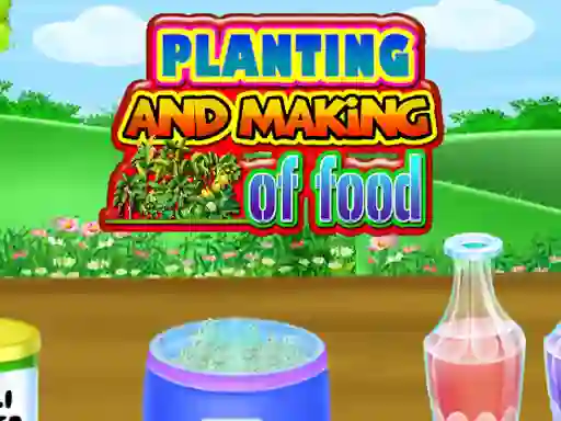 Гульня Planting and Making Of Food онлайн