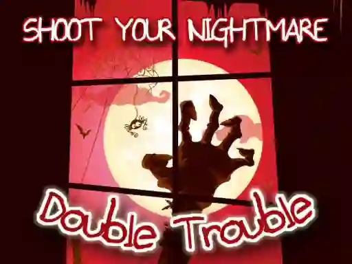 Гульня Shoot Your Nightmare Double Trouble онлайн